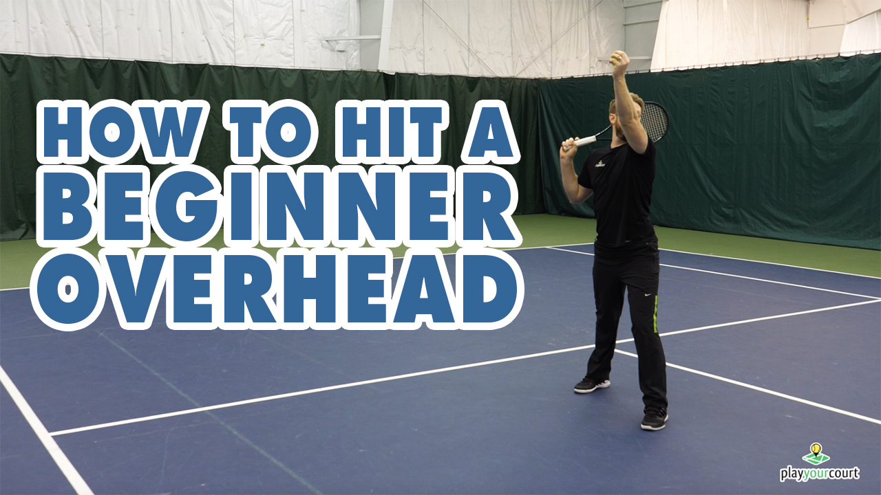 How To Hit A Beginner Overhead Stroke