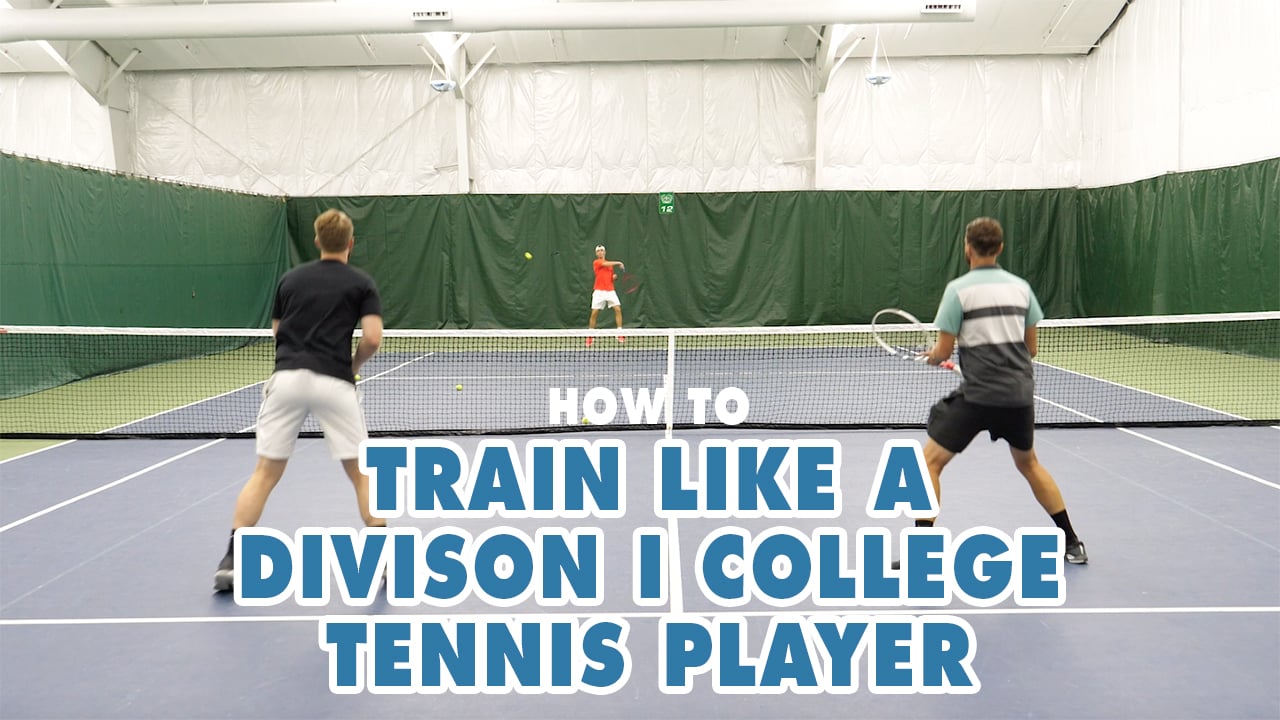 How To Train Like A Division 1 College Tennis Player